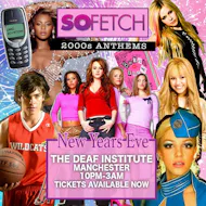 So Fetch - 2000s New Years Eve Party (Manchester) at The Deaf Institute