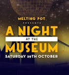 Melting Pot presents one Night at the Museum, Riverside Museum