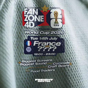FANZONE 4D x Freight Brixton: Semi Final France V ???