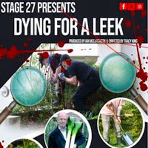 Stage 27 Presents 'Dying for a Leek', A Murder Mystery