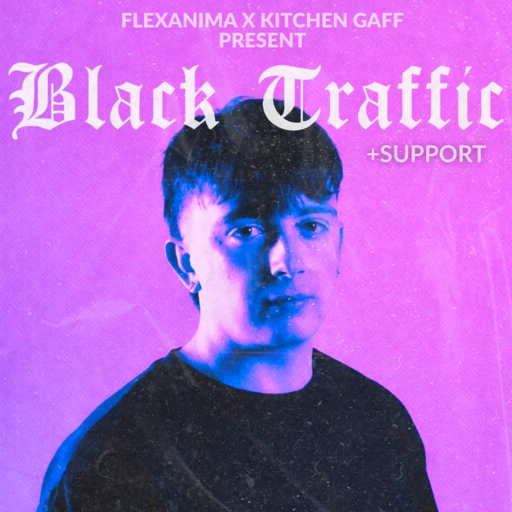 FLEXANIMA x KITCHEN GAFF Presents Black Traffic at Metro Reloaded