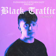 FLEXANIMA x KITCHEN GAFF Presents Black Traffic at Metro Reloaded