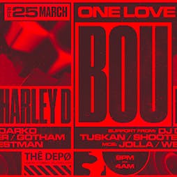 ONE Love pres Bou, Harley D Tickets | THE DEPO Plymouth  | Fri 25th March 2022 Lineup
