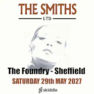 The Smiths Ltd - The Foundry, Sheffield at The Foundry Sheffield