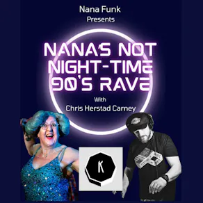 Nana's Not Night-Time 90's Rave