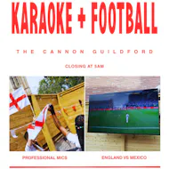 Karaoke + Football at The Cannon Guildford