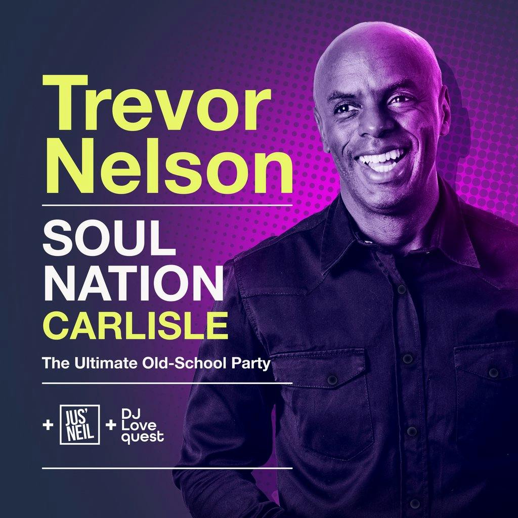 Trevor Nelson : Soul Nation | Old Fire Station Carlisle Fri 22 November ...