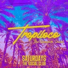 Tropiloco // Saturdays @ The Social Club at The Social Club