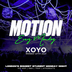MOTION Every Monday @ XOYO