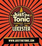Just the Tonic Comedy Club - Leicester - 9 O'Clock Show