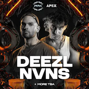 PEAK X APEX Presents: DEEZL + NVNS