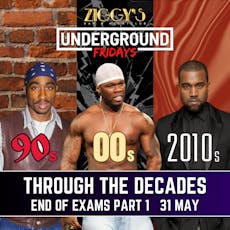 Underground Friday at Ziggys THROUGH THE DECADES 31 May at Ziggys