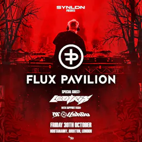 Flux Pavilion w/ Leotrix + Dr. Ushuu