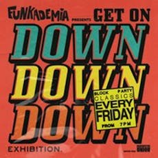 Funkademia presents Get On Down at Exhibition