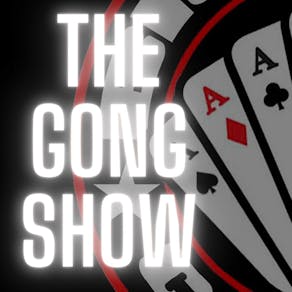 Big Deal Comedy Presents The Gong Show