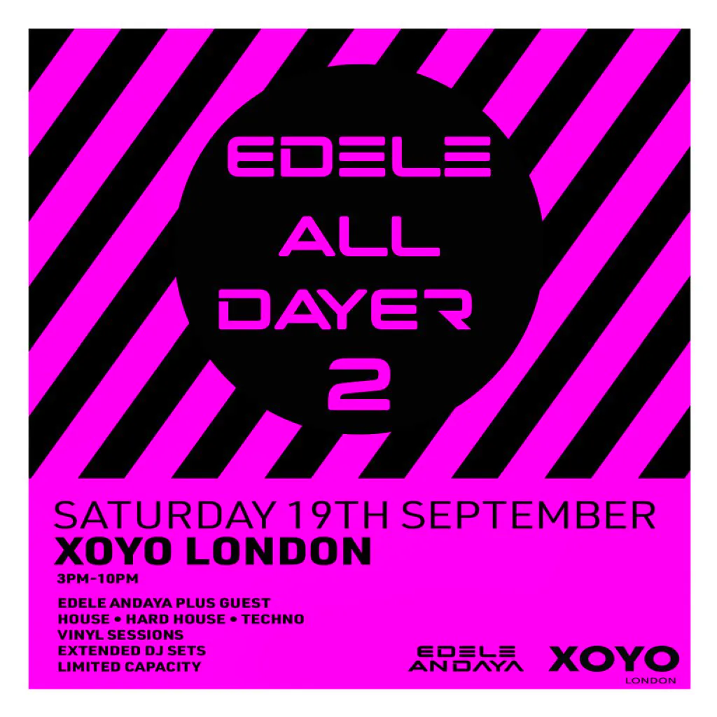 Edele All-Dayer 2 at XOYO