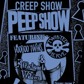 Creep Show Peep Show- Twisted Nerve & Voodoo Twins + Support