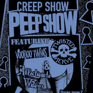 Creep Show Peep Show- Twisted Nerve & Voodoo Twins + Support at Banshees Labyrinth