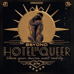 Beyond Hotel De Queer-12 Hour Special  Tickets | Fire London  | Sat 11th March 2023 Lineup