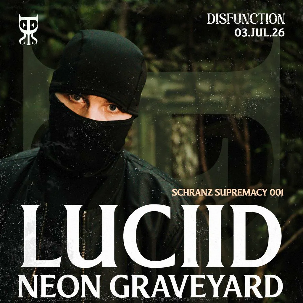 DISFUNCTION: SCHRANZ SUPREMACY  - Luciid & Neon Graveyard at Room2