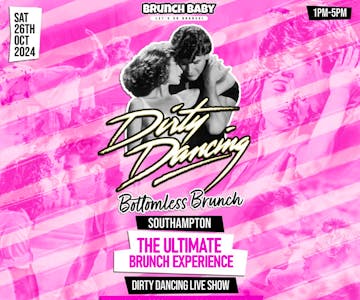 Dirty Dancing Bottomless Brunch - Southampton