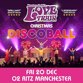 Love Train - Christmas Disco Ball - Manchester