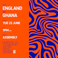 ENGLAND vs GHANA Tues 23/06/26 FANZONE at The Assembly Leamington