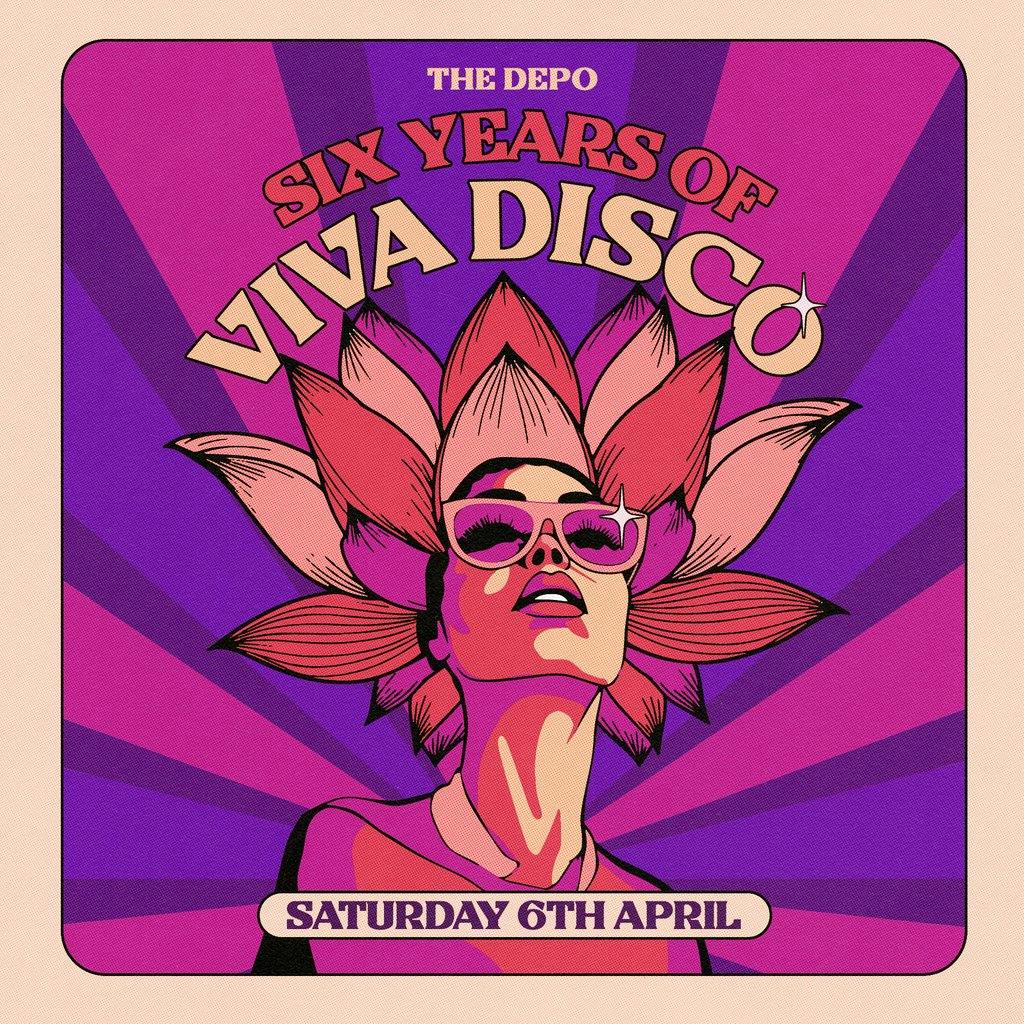 Six Years of Viva Disco The Depo, Plymouth Plymouth Sat 6th April