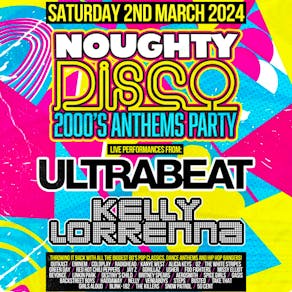 Noughty Disco Presents: Ultrabeat & Kelly Lorrenna