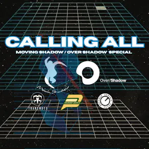 CALLING ALL - Moving Shadow / Over Shadow Special