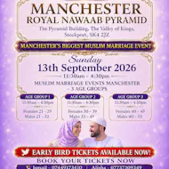 Muslim Marriage Events Manchester - 3 Age Groups at Royal Nawaab Pyramid