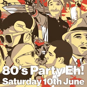 Its a 80's Party Eh!