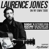 Laurence Jones: On My Own Tour at The Factory Live