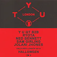 Y U QT - Unlocked (Halloween) at Unlocked Shoreditch