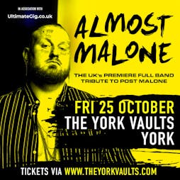 Almost Malone - Leading UK Tribute to Post Malone Tickets | The York Vaults York  | Fri 25th October 2024 Lineup