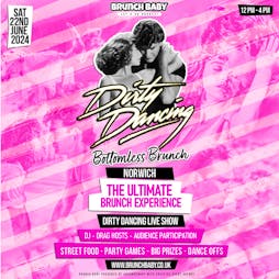 Dirty Dancing Bottomless Brunch - Norwich Tickets | Epic Studios Norwich  | Sat 22nd June 2024 Lineup