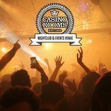 Casino Rooms Nightclub - Saturday 1st June 2024 at Casino Rooms