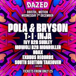 Dazed: Bristol Warehouse Rave w/ Pola & Bryson, T>I, Inja Tickets | Motion Bristol  | Wed 7th December 2022 Lineup