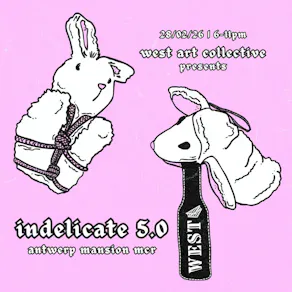West Art Collective presents: Indelicate 5.0 at Antwerp Mansion