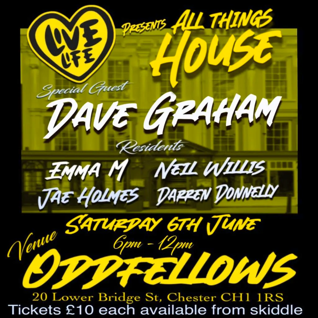 Live Life presents ALL THINGS HOUSE at Oddfellows Chester