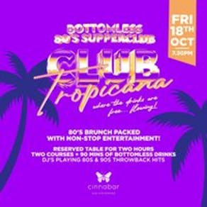 Club Tropicana 80s Supper Club - 90mins Bottomless - Stevenage