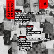 FABRICLIVE x HAMDI FC: Hamdi, Simula, Fixate, Gray, Oko + morę at Fabric London