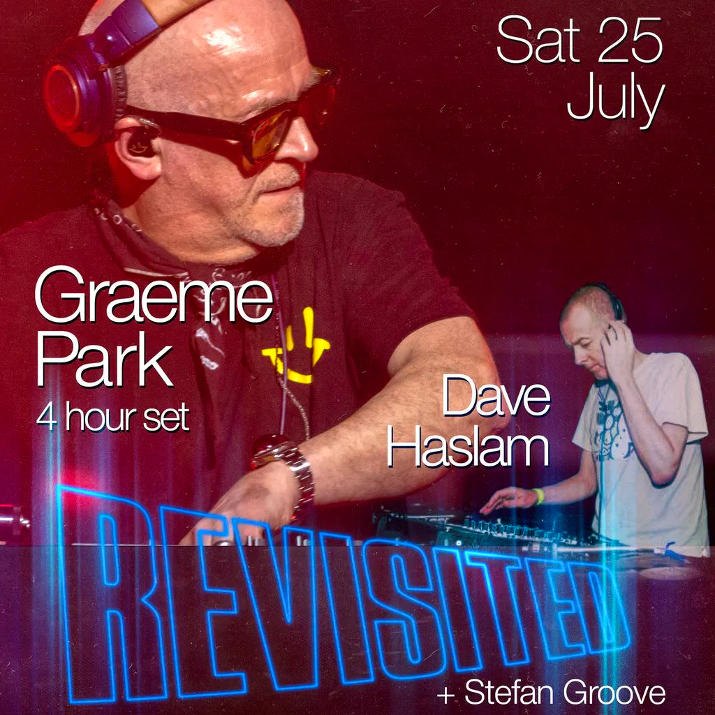 REVISITED: Graeme Park / Dave Haslam - DAYCLUBBING at The Backroom Leeds