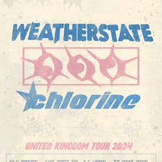 Weatherstate // Chlorine // Neversaid at The Engine Rooms