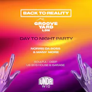 BACK TO REALITY & GROOVE YARD LDN | 12 Hour Day To Night Party at UNDR Ladbroke Grove