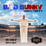 Bad Bunny Party (Leeds) at HiFi Club