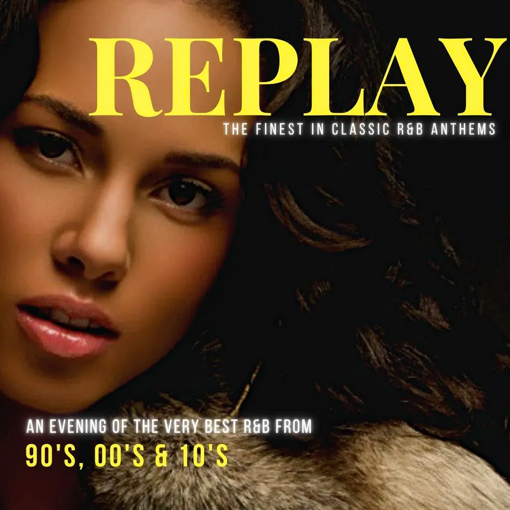 REPLAY - The Finest In Classic R&B Anthems at Encore