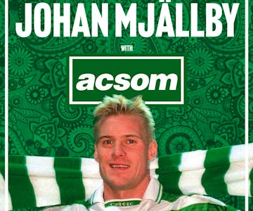 Johan Mjällby LIVE with a Celtic State of Mind