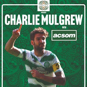 CHARLIE MULGREW live in Glasgow with A Celtic State of Mind