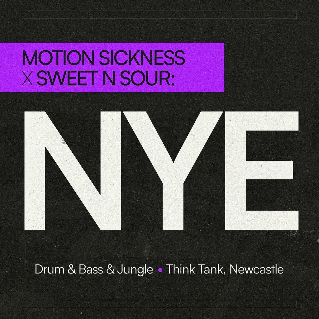 Motion Sickness x Sweet n Sour, NYE 2025! at Think Tank Underground